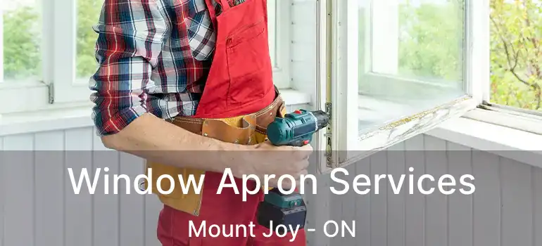  Window Apron Services Mount Joy - ON