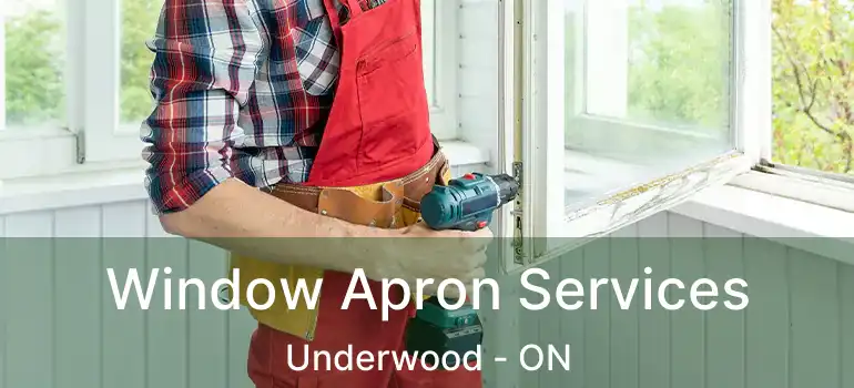  Window Apron Services Underwood - ON