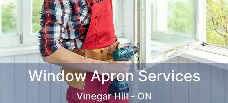  Window Apron Services Vinegar Hill - ON