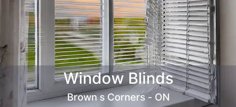  Window Blinds Brown s Corners - ON