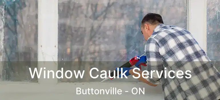  Window Caulk Services Buttonville - ON