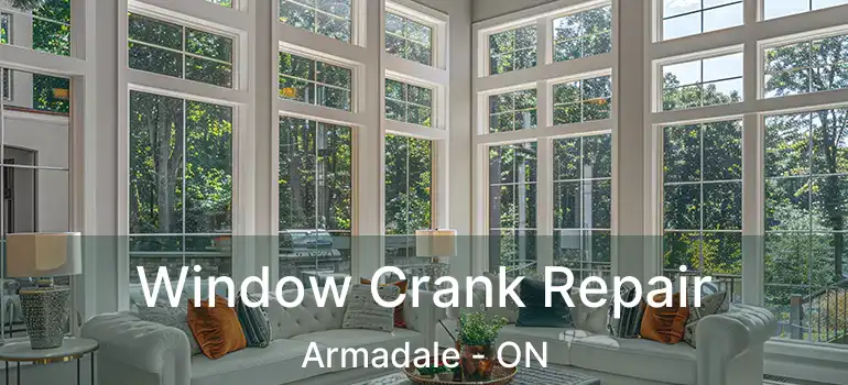  Window Crank Repair Armadale - ON