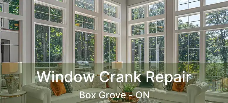  Window Crank Repair Box Grove - ON