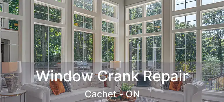  Window Crank Repair Cachet - ON