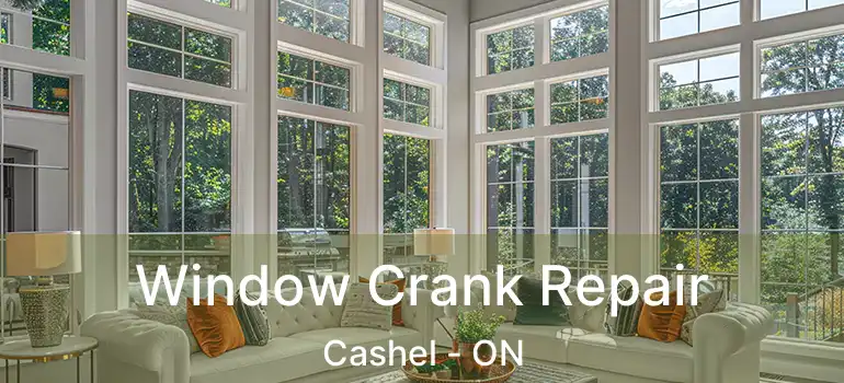  Window Crank Repair Cashel - ON