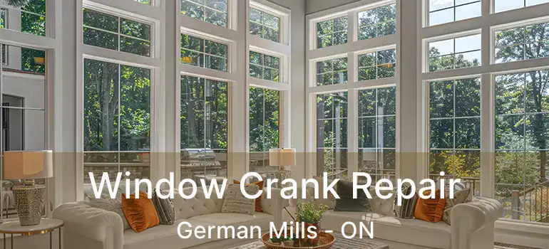  Window Crank Repair German Mills - ON