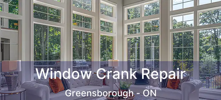  Window Crank Repair Greensborough - ON