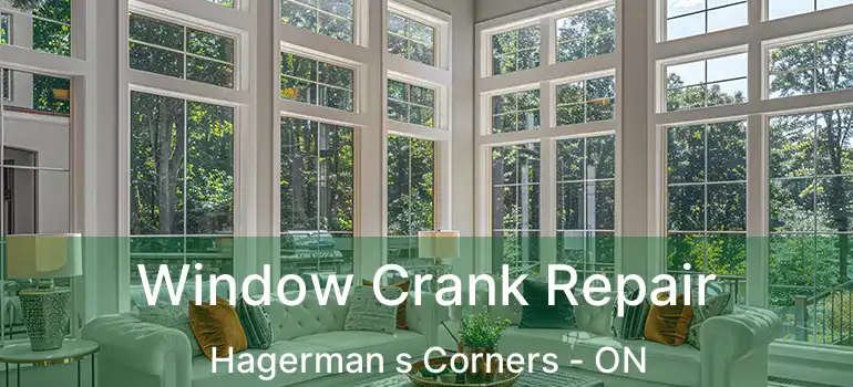  Window Crank Repair Hagerman s Corners - ON