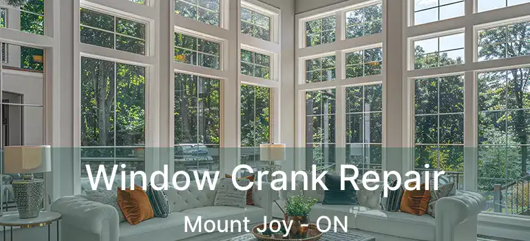  Window Crank Repair Mount Joy - ON