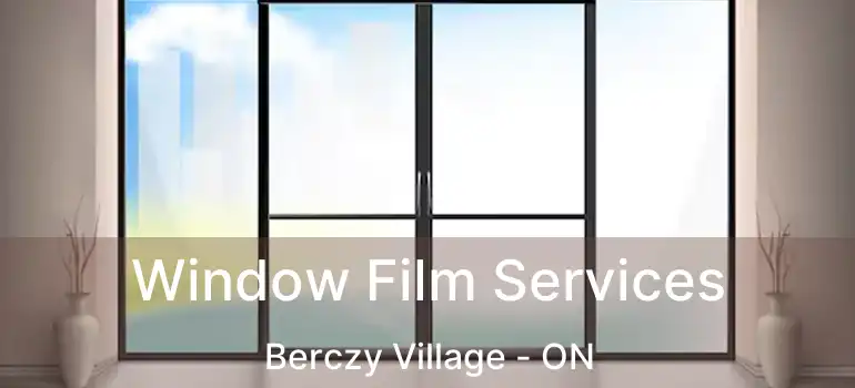  Window Film Services Berczy Village - ON