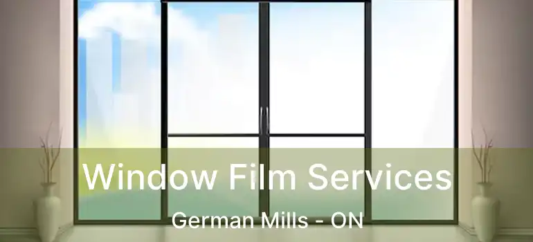  Window Film Services German Mills - ON