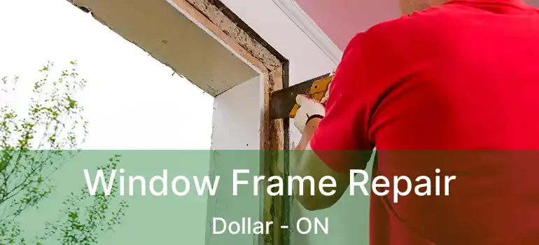  Window Frame Repair Dollar - ON