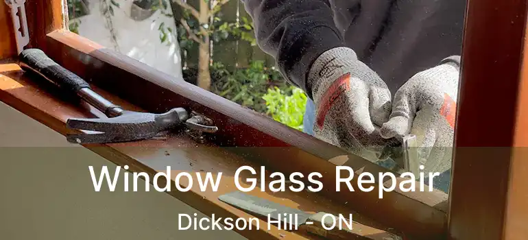  Window Glass Repair Dickson Hill - ON