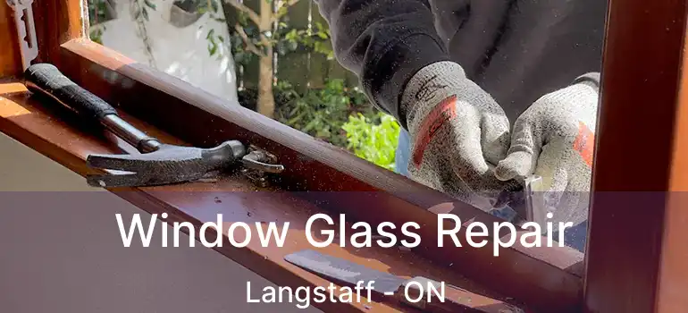 Window Glass Repair Langstaff - ON