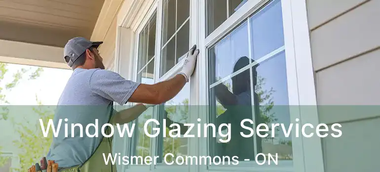  Window Glazing Services Wismer Commons - ON
