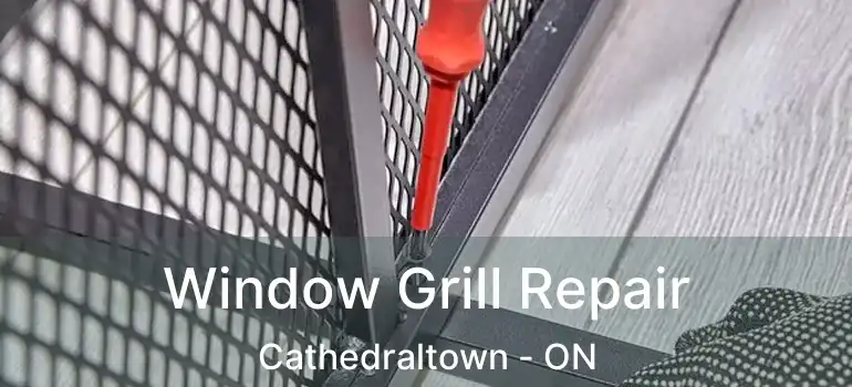  Window Grill Repair Cathedraltown - ON