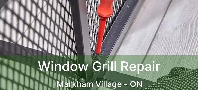  Window Grill Repair Markham Village - ON