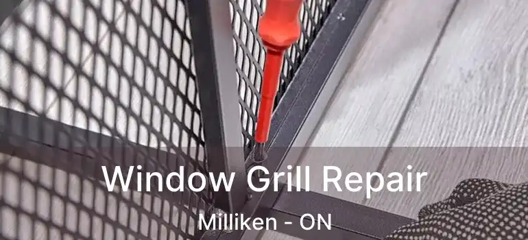  Window Grill Repair Milliken - ON