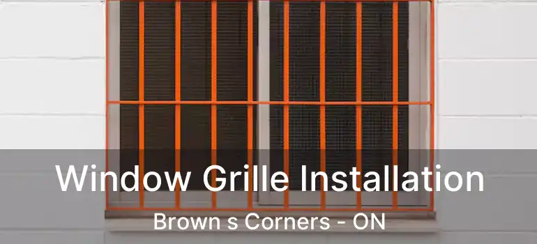  Window Grille Installation Brown s Corners - ON