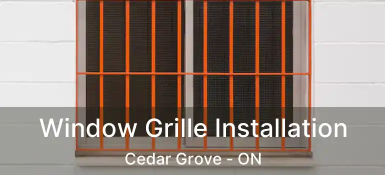  Window Grille Installation Cedar Grove - ON