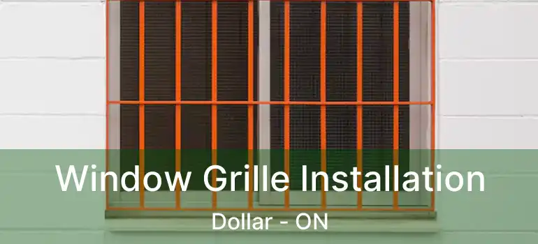  Window Grille Installation Dollar - ON