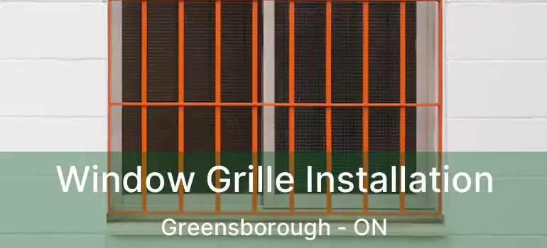  Window Grille Installation Greensborough - ON