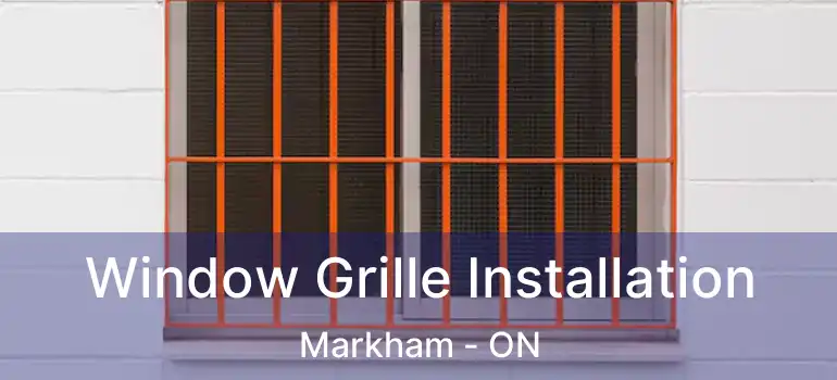  Window Grille Installation Markham - ON