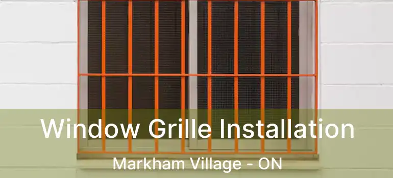  Window Grille Installation Markham Village - ON
