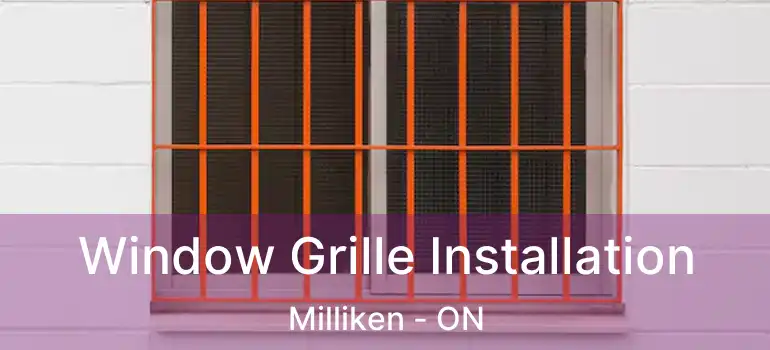  Window Grille Installation Milliken - ON