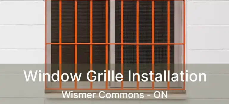  Window Grille Installation Wismer Commons - ON