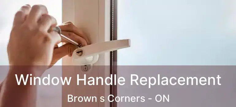  Window Handle Replacement Brown s Corners - ON