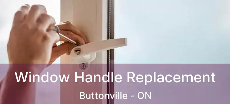  Window Handle Replacement Buttonville - ON