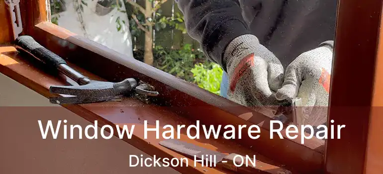  Window Hardware Repair Dickson Hill - ON