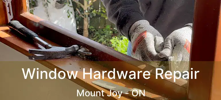  Window Hardware Repair Mount Joy - ON