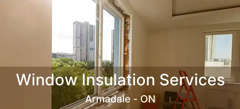  Window Insulation Services Armadale - ON