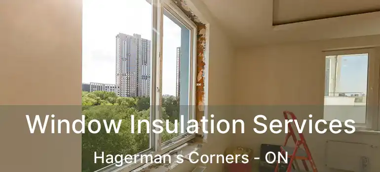  Window Insulation Services Hagerman s Corners - ON