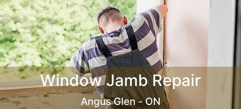  Window Jamb Repair Angus Glen - ON