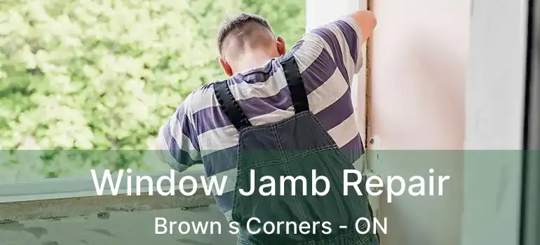  Window Jamb Repair Brown s Corners - ON