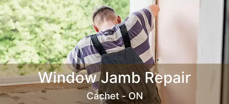  Window Jamb Repair Cachet - ON