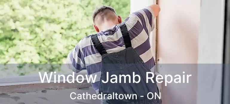 Window Jamb Repair Cathedraltown - ON
