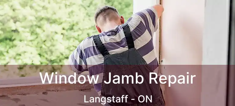  Window Jamb Repair Langstaff - ON