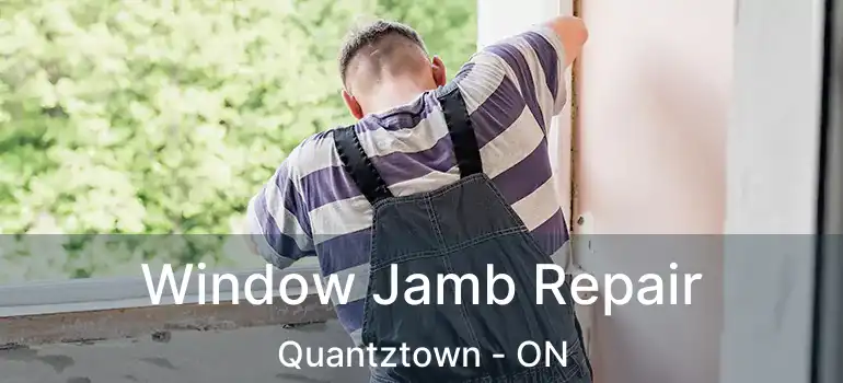  Window Jamb Repair Quantztown - ON