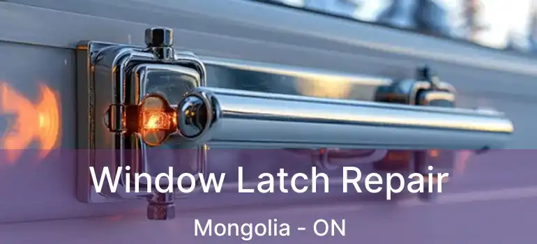  Window Latch Repair Mongolia - ON