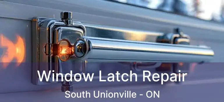  Window Latch Repair South Unionville - ON