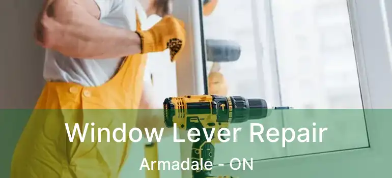  Window Lever Repair Armadale - ON
