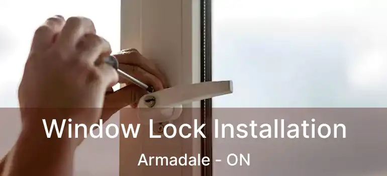  Window Lock Installation Armadale - ON