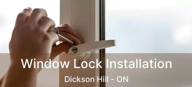  Window Lock Installation Dickson Hill - ON