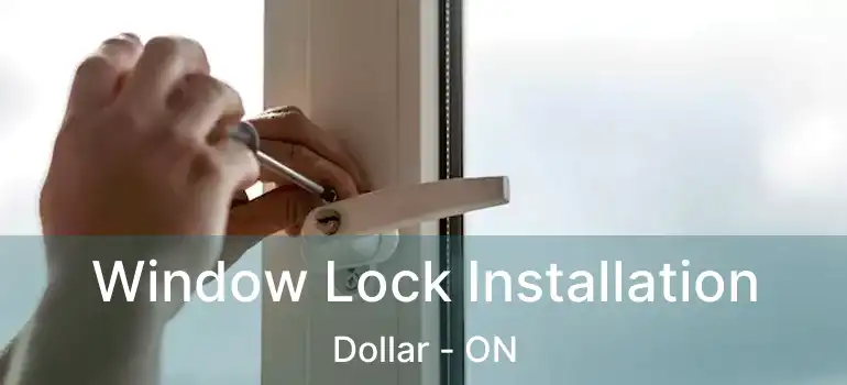  Window Lock Installation Dollar - ON