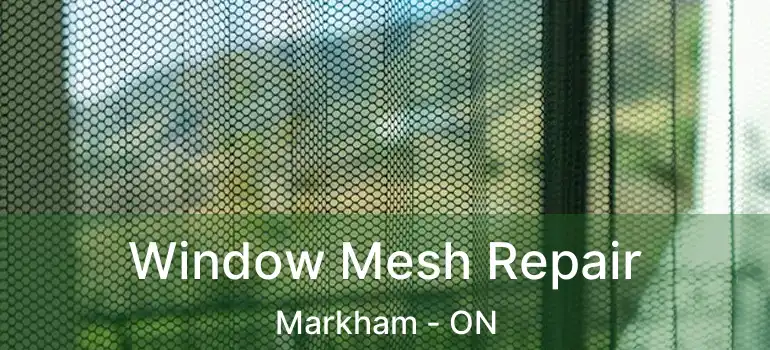  Window Mesh Repair Markham - ON