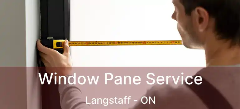  Window Pane Service Langstaff - ON